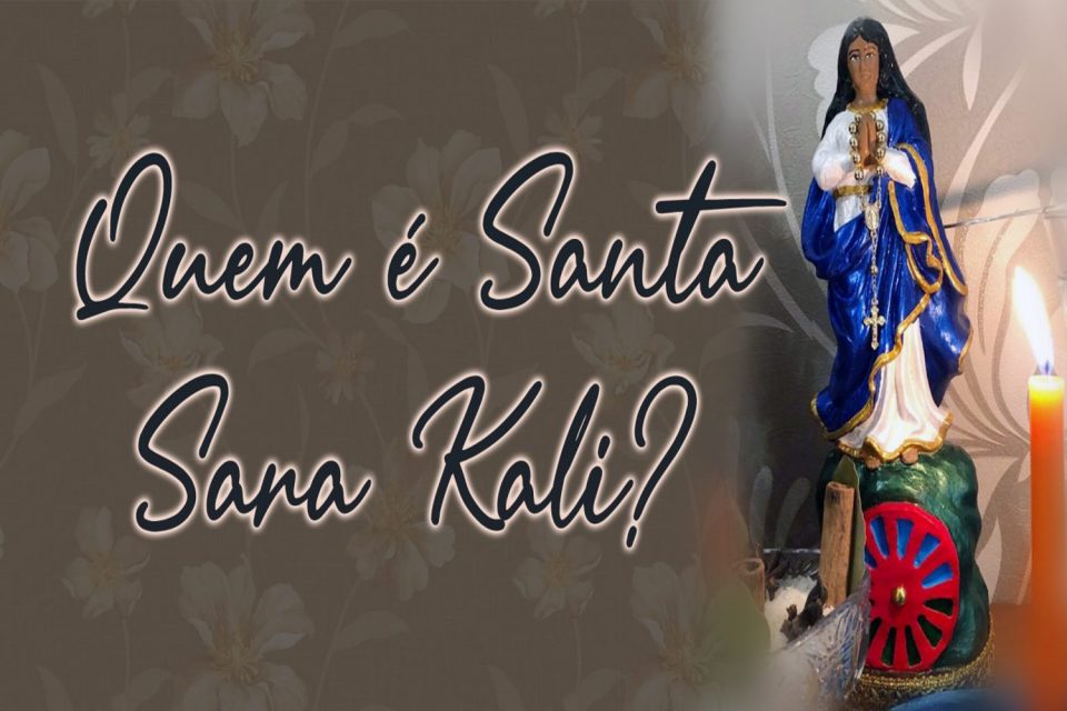 Quem é Santa Sara Kali?