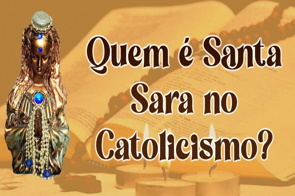 Quem é Santa Sara no Catolicismo?
