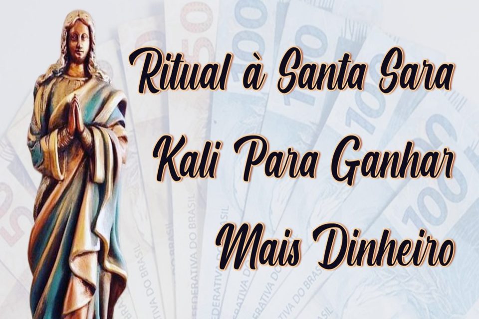 Ritual à Santa Sara Kali Para Ganhar Mais Dinheiro
