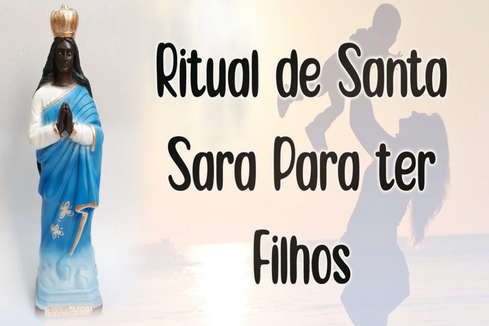 Ritual de Santa Sara Para ter Filhos