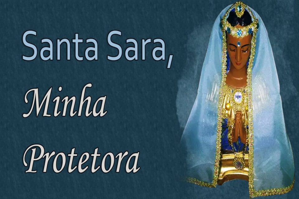 Santa Sara, Minha Protetora