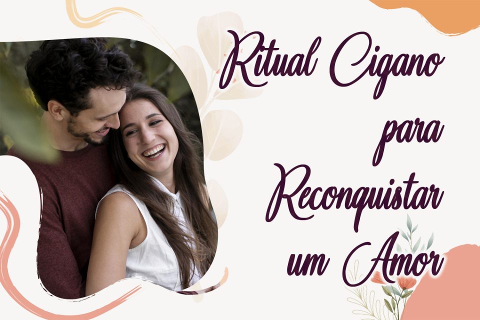 Ritual Cigano para Reconquistar um Amor