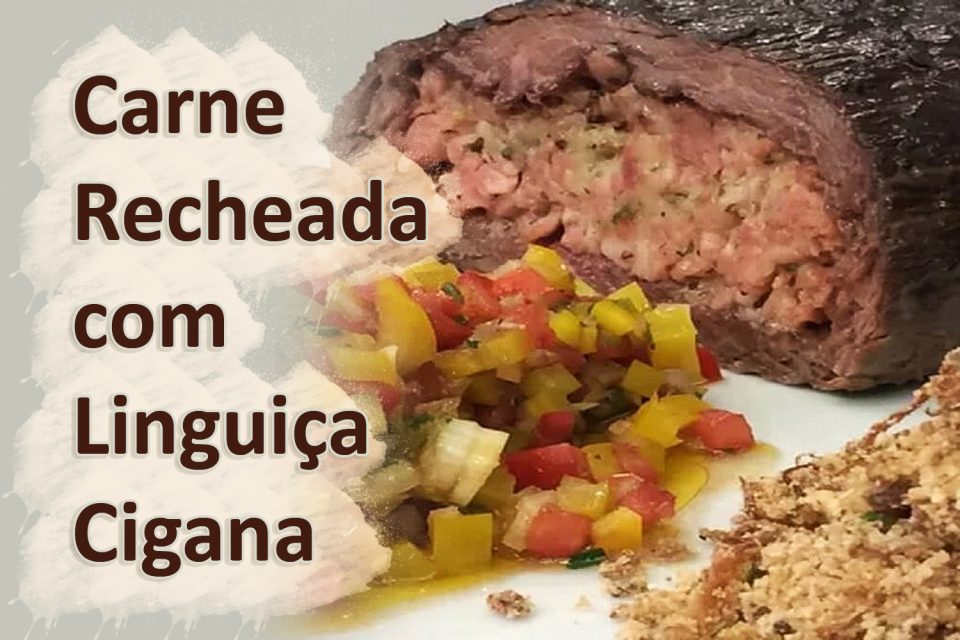 Carne Recheada com Linguiça Cigana