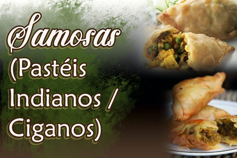 Samosas (Pastéis Indianos / Ciganos)