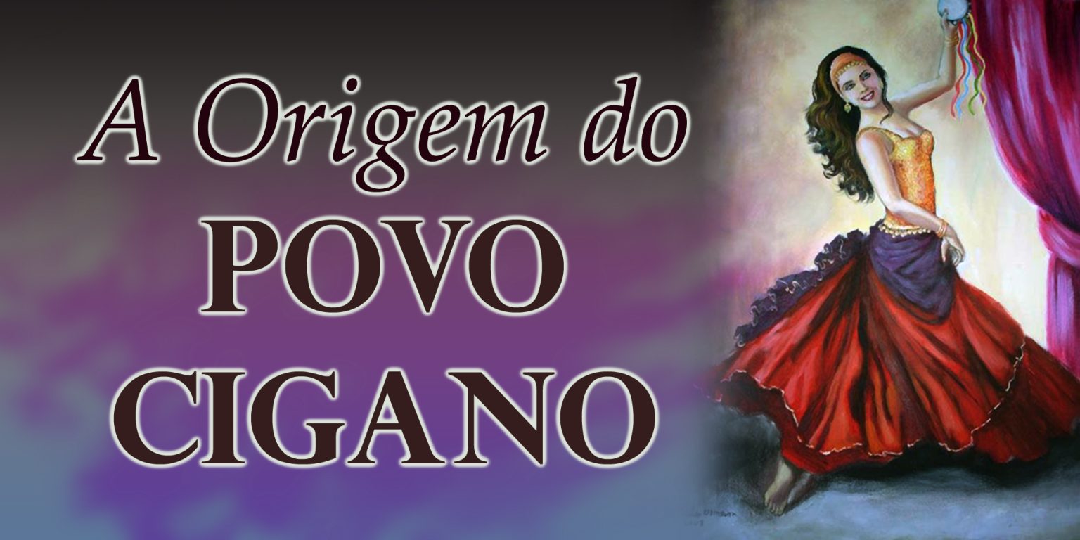 A Origem Do Povo Cigano Povo Cigano 3550