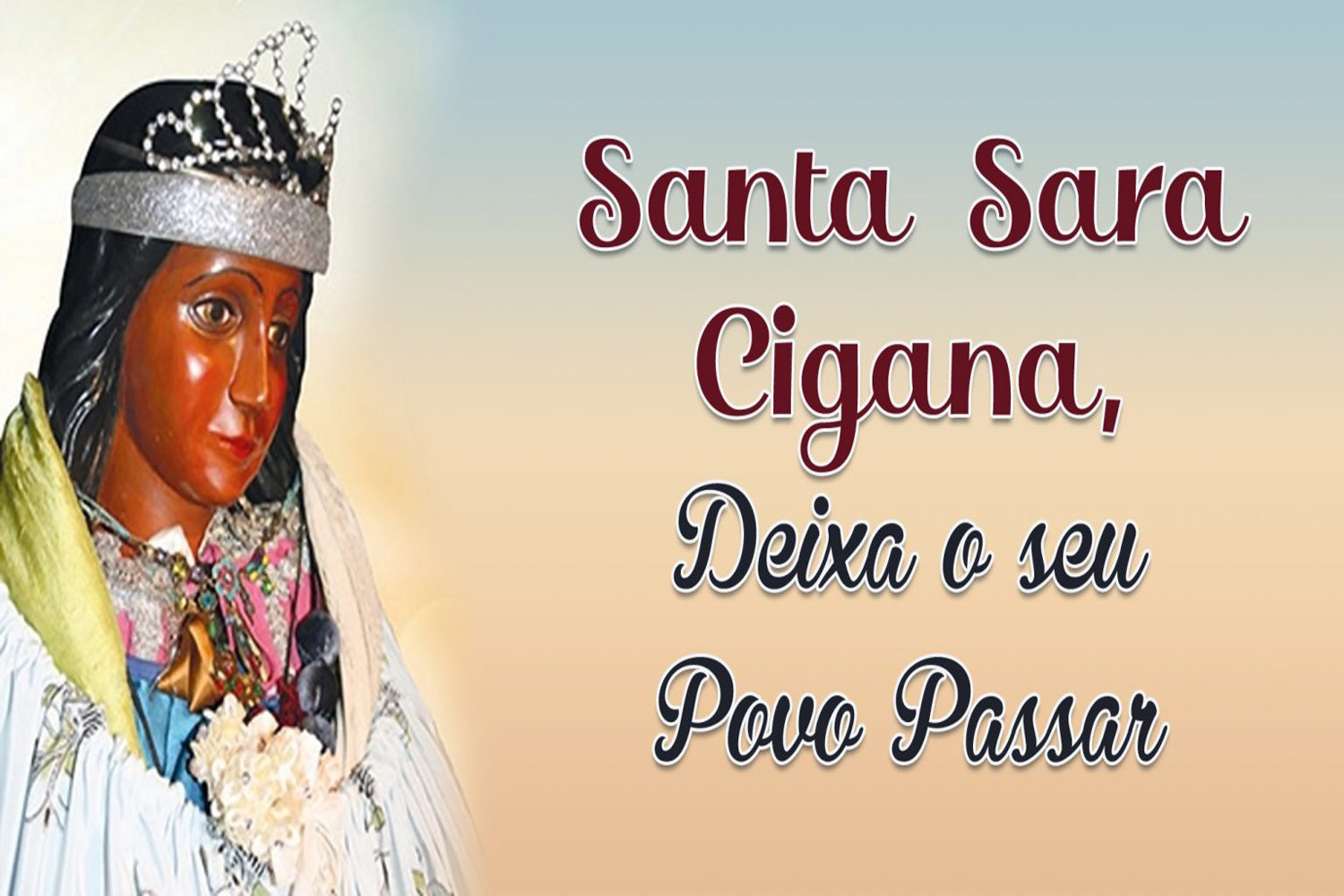 Santa Sara Cigana, Deixa o seu Povo Passar