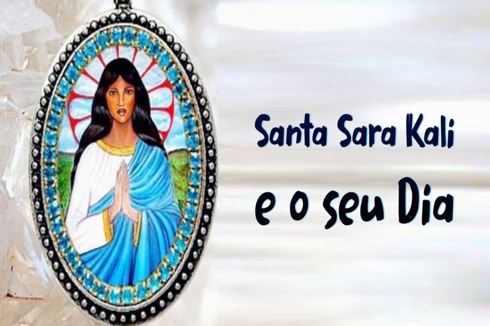 Santa Sara Kali e o seu Dia