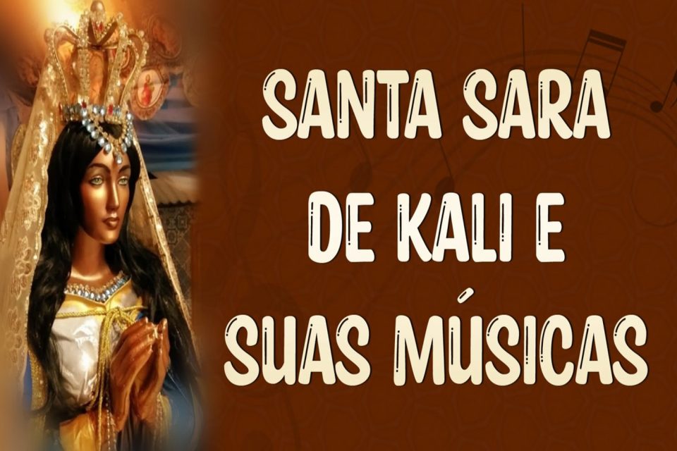 Santa Sara de Kali e Suas Músicas