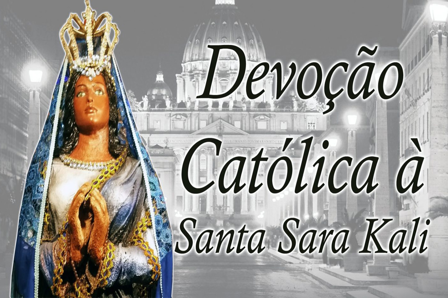 Devoção Católica à Santa Sara Kali
