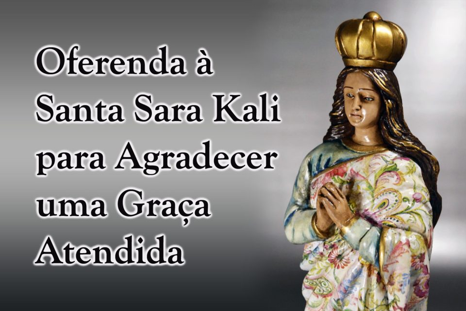 Oferenda à Santa Sara Kali para Agradecer uma Graça Atendida