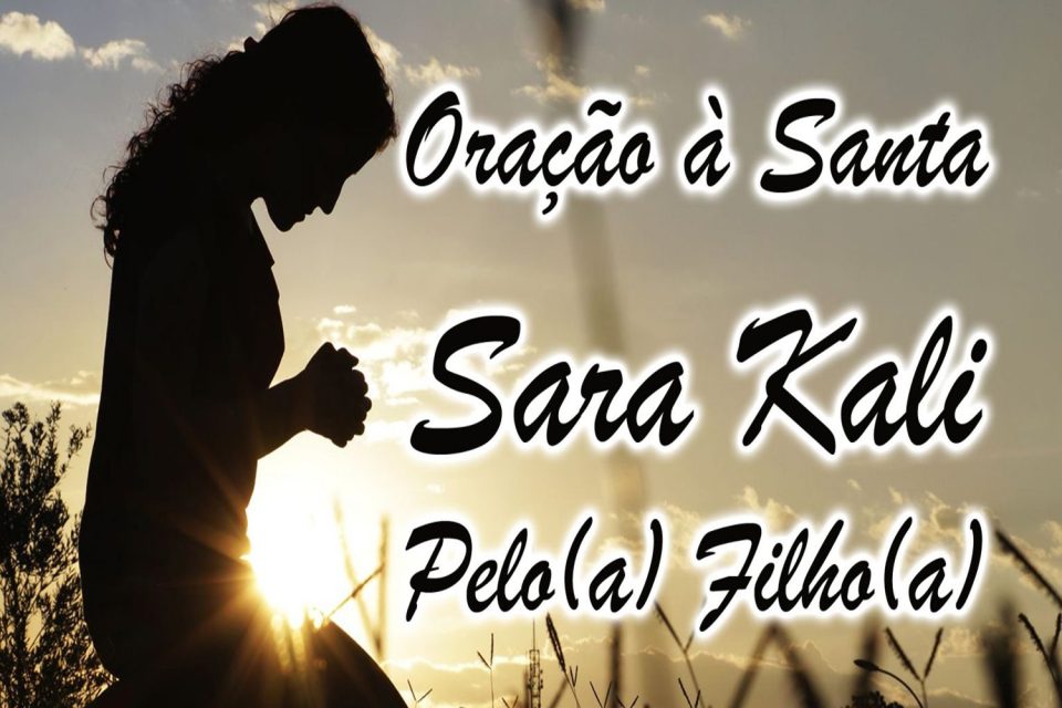 Oração à Santa Sara Kali Pelo(a) Filho(a)