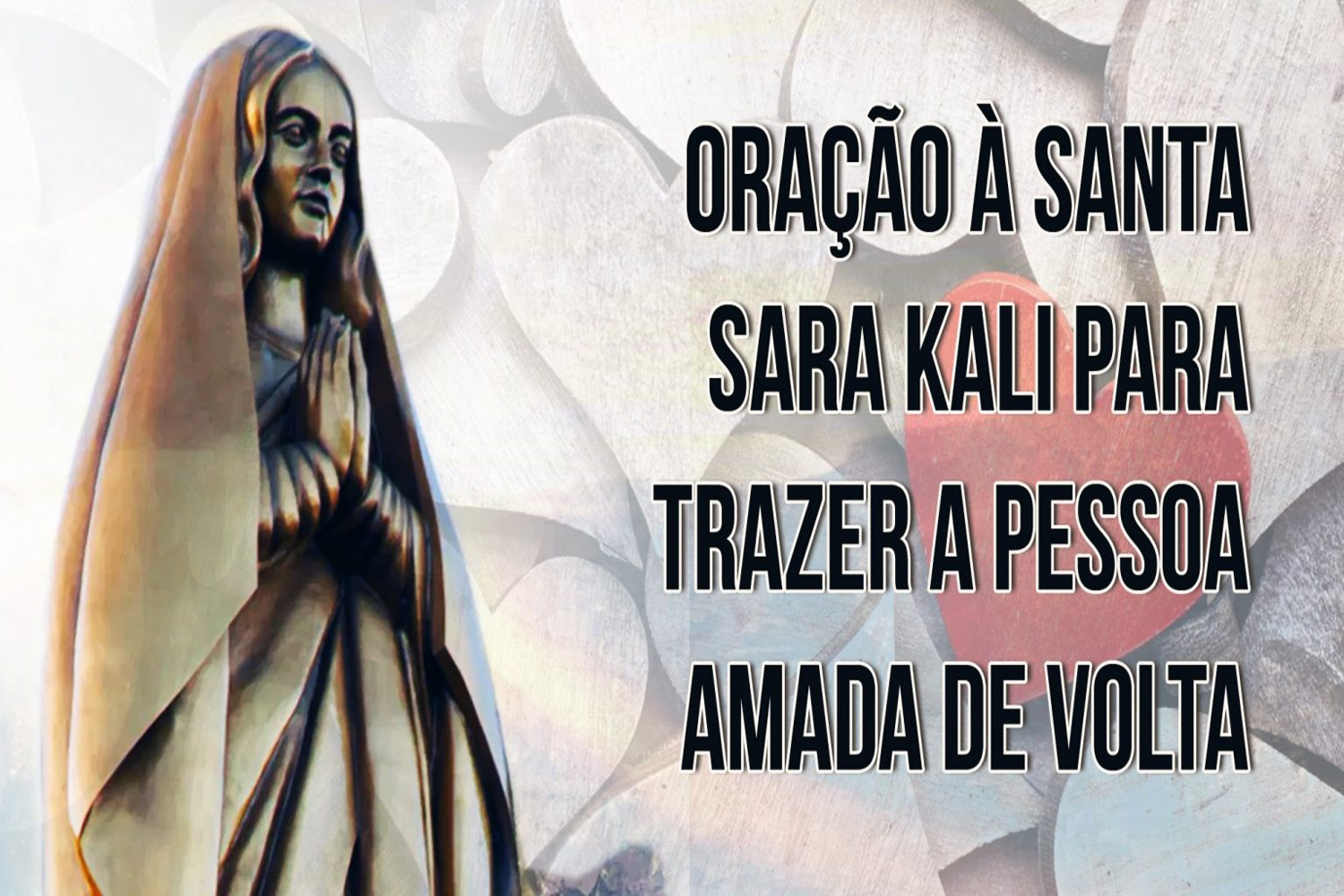 Oração à Santa Sara Kali para Trazer a Pessoa Amada de Volta