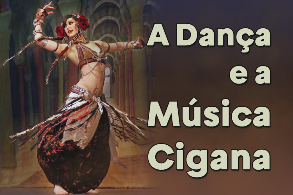 A Dança e a Música Cigana