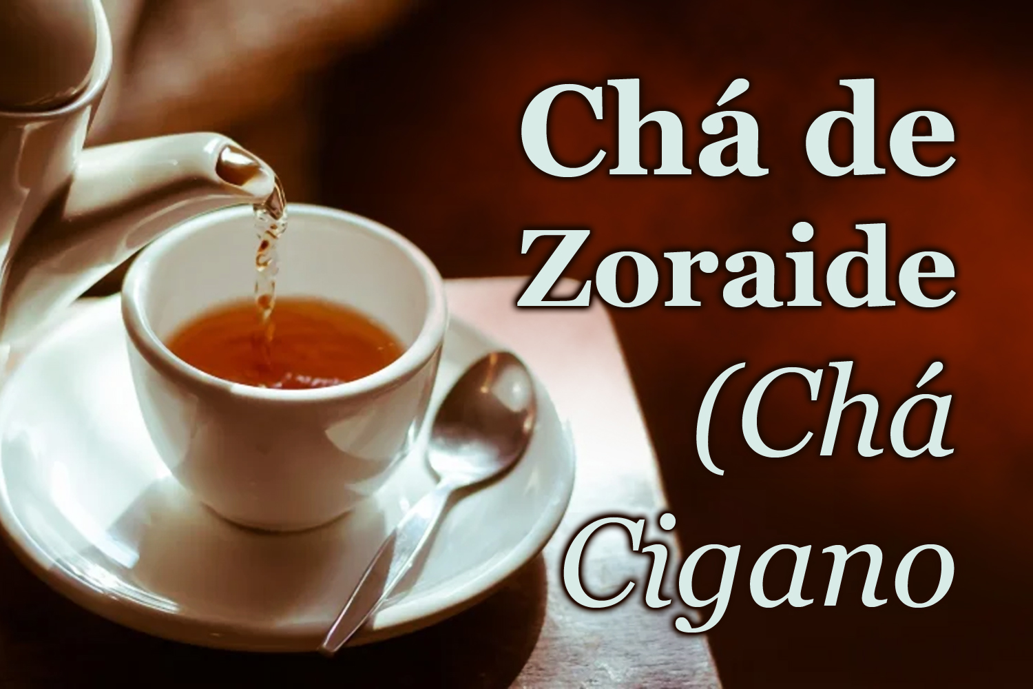 Chá de Zoraide (Chá Cigano)